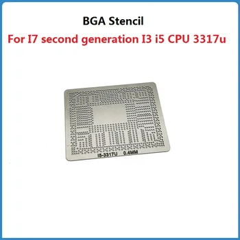 BGA Шаблони За I7 процесор от 2 поколение I3, i5 3317u процесор E89391 SRO71 SR071 SR06Y SR0D6 SR04S SR0N7 SR0N8 SR0N9 SR0N6 G28164 IC Шаблони