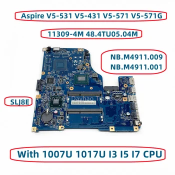 За Acer Aspire V5-531 V5-431 V5-571 V5-571G дънна Платка на лаптоп с 1007U 1017U I3 I5 I7 процесор 11309-4M 48.4TU05.04M SLJ8E HM77