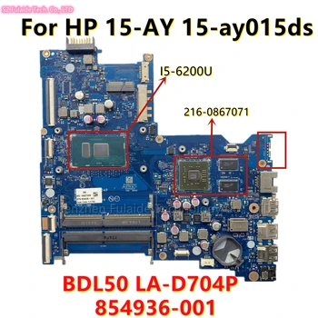 BDL50 LA-D704P дънна Платка за HP 250 G5 15-AC 15-AY дънна Платка на лаптоп с процесор I3 I5 I7 216-0867071 GPU 854936-601 854936-501