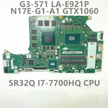 300 G3-571 C5PRH LA-E921P За Acer Predator Helios W/SR32Q I7-7700HQ Процесор N17E-G1-A1 GTX1060 6G дънна Платка на лаптоп 100% Работа