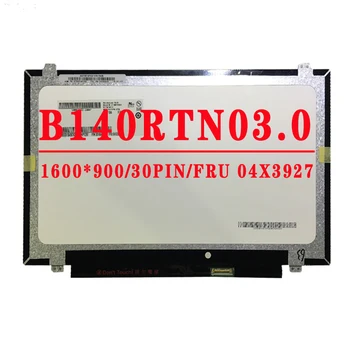 B140RTN03 0 B140RTN03.0 PN SD10A09762 FRU 04X3927 За thinkpad T440 T450S S3-S431 S440 1600*900 EDP 30pin на екрана без докосване на екрана