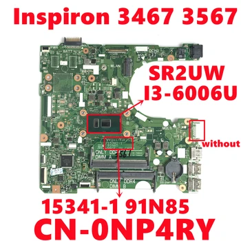 CN-0NP4RY 0NP4RY NP4RY За dell Inspiron 3467 3567 дънна Платка на лаптоп 15341-1 91N85 с SR2UW I3-6006U DDR4 100% Протестированная Работа