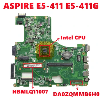 NBMLQ11007 NB.MLQ11.007 За Acer ASPIRE E5-411 E5-411G дънна Платка на лаптоп DA0ZQMMB6H0 с процесор Intel, DDR3 100% Тестова Работа